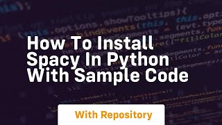 How to install spacy in python with sample code