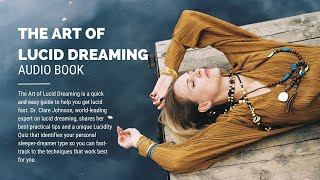 The Art of Lucid Dreaming: Over 60 Powerful Practices to Help You Wake Up in Your Dreams | Audiobook