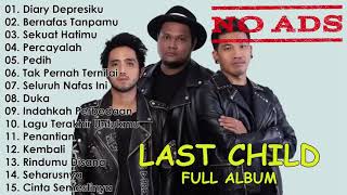 Last Child - Full Album ( Tanpa Iklan )