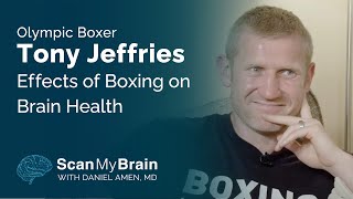 Olympic Boxer Tony Jeffries Effects of Boxing on Brain Health