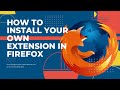 How to install your own extension in Firefox browser .