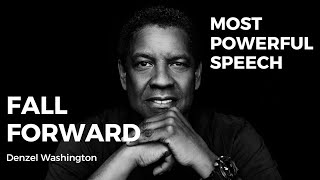 Denzel Washington | Fall Forward | Best Motivational Speech | If you're struggling watch this.