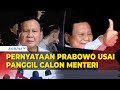 Pernyataan Prabowo Subianto usai Panggil Calon Menteri di Kertanegara: Semua Menyatakan Sanggup