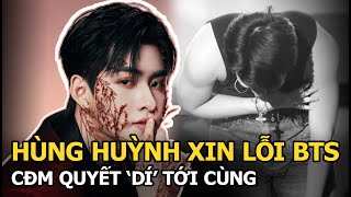 Hùng Huỳnh xin lỗi BTS, CĐM quyết ‘dí’ tới cùng