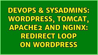 DevOps & SysAdmins: Wordpress, tomcat, apache2 and nginx: redirect loop on wordpress