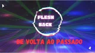 FLESH BLACK ‐ DE VOLTA AO PASSADO