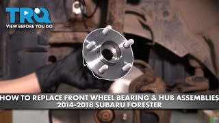 How to Replace Front Wheel Bearing \u0026 Hub Assemblies 2014-2018 Subaru Forester