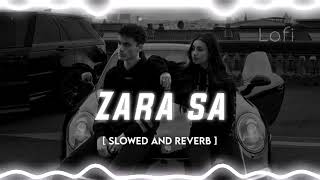 Zara Sa - (slowed and reverb) | Kk | Emraan Hashmi | Jannat | Bollywood Lofi Version