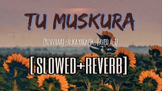 Tu Muskura (slowed+reverb) | Yuvvraaj | Alka Yagnik | Javed Ali