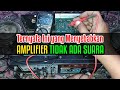 Amplifier Tidak Ada Suara || Amplifier TARGA