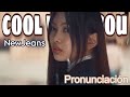 NEW JEANS - COOL WITH YOU (Letra Fácil/ Pronunciacion Fácil/ Easy Lyrics/ Letra Simplificada)