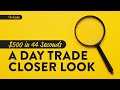 $500 in 44 Seconds: A Closer Look into this Day Trade