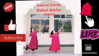 Bahut dukha mann| Mukkabaaz| Cover dance by Shivani and Tania |