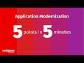 5 Points in 5 Minutes: Application Modernization