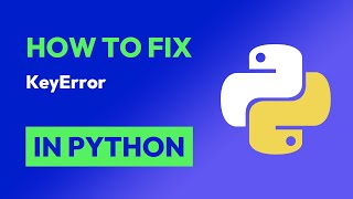 How to fix KeyError in Python