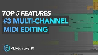 Top 5 Ableton 10 Features | #3 Multi-Channel MIDI Editing