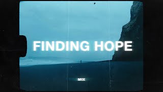 finding hope 1 hour mix (sad music playlist)