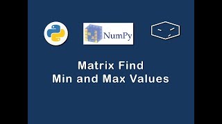numpy matrix find min and max values