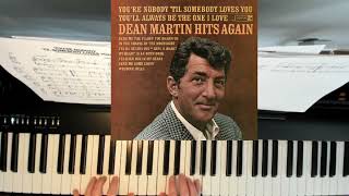 You're Nobody 'til Somebody Loves You - Dean Martin - Piano