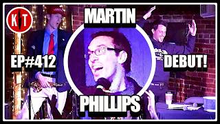 Martin Phillips - Kill Tony #412 (FIRST Appearance!)