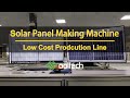 Low Cost Full Auto Solar Panel Production Line | Solar Panel Making Machine | Manufacturing Process