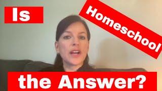 Is Homeschooling the Answer? /Why homeschool? / Pros and Cons of Homeschooling/ New to Homeschooling