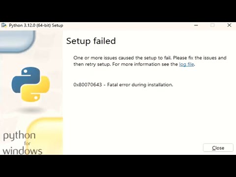 Python 0x80070643 Fatal Error installation Fix Error