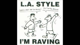 L.A. Style - I'm Raving (Platform One)