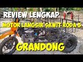 REVIEW LENGKAP ❗❗ Motor LANGSIR SAWIT Roda 5 #grandong #langsirsawit