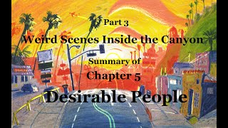 Weird Scenes Inside the Canyon: Part 3 - Chapter 5 - Desirable People