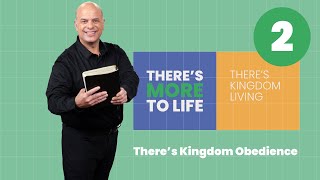 There's More to Life - There's Kingdom Obedience