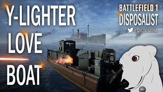 Battlefield 1 - Y-Lighter Love Boat!