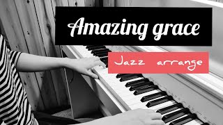 Amazing grace／アメイジング・グレイス ジャズアレンジで弾いてみた