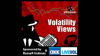 Volatility Views 224: New VIX Strategies and Research from CBOE RMC