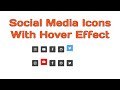 Social Media Icons Hover Effect Using HTML and CSS | Social Media Button  Hover Effect With Only CSS