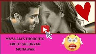 Is Maya Ali interested in Shehryar Munawar ?