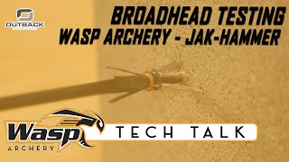 Broadhead Testing The Wasp Archery JAK HAMMER