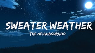 The Neighbourhood - Sweater Weather (Lyrics) |25min
