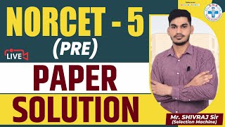 Norcet - 5  (PRE) Paper Solution || By Mr. Shivraj Sir (Selection Machine)