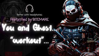 You and GHOST... "WORKOUT" [CALL OF DUTY ASMR ROLEPLAY ]