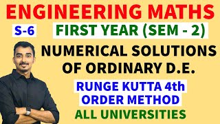 NUMERICAL SOLUTION OF ODE | S-6 | RUNGE KUTTA 4th ORDER METHOD |ENGINEERING FIRST YEAR| EULER METHOD