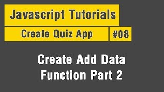 Quiz App - Arabic JavaScript Tuts #08 - Create Add Data Function Part 2