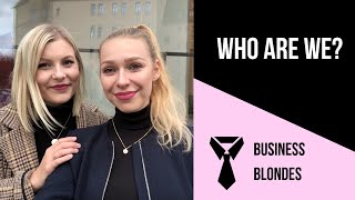 We are BUSINESS BLONDES!