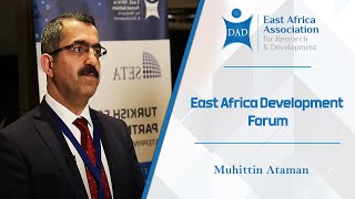 East Africa Development Forum: Muhittin Ataman's impression