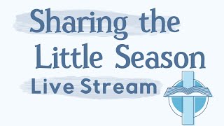 Live Stream: Sharing the Little Season