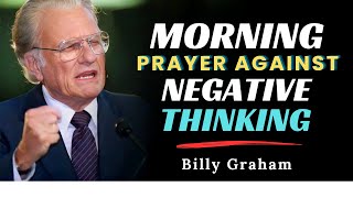 A Prayer for Strength and Positivity: Billy Graham’s Morning Message