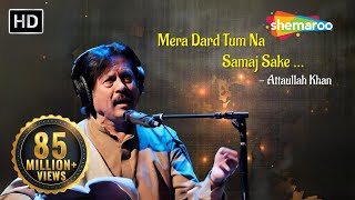 Mera Dard Tum Na Samajh Sake by Attaullah Khan -  Attaullah Khan Songs - Hindi Dard Bhare Geet