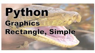 512 - Python Simple Rectangle Code, Graphics