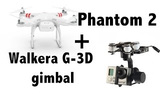 Walkera g-3d gimbal on Phantom 2? My experience and solution