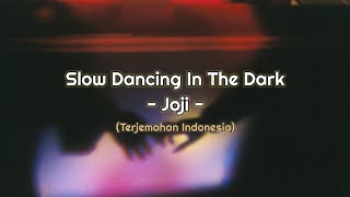 Joji - Slow Dancing In The Dark (Lirik Lagu dan Terjemahan Bahasa Indonesia) | Lyrics Video